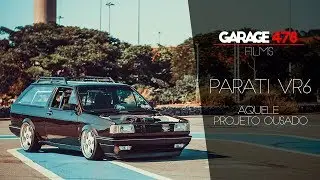 PARATI VR6 - AQUELE PROJETO OUSADO!!!