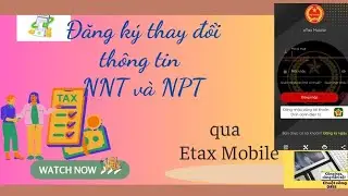 C&aacute;ch thay đổi th&ocirc;ng tin đăng k&yacute; thuế NNT v&agrave; NPT tr&ecirc;n etax mobile