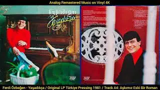 Ferdi &Ouml;zbeğen / Aranjman: Osman İşmen - Aşkımız Eski Bir Roman (Original LP Song Analog 1981) 4K