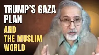 Trump&rsquo;s Plan for Gaza and the Muslim World