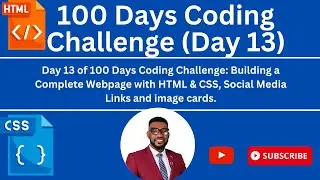 100 Days Coding Challenge (Day 13) | Building a Complete Webpage  | Social Media Links & Image Cards