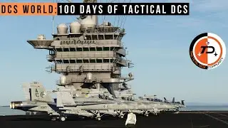 DCS WORLD | 100 Days of Tactical DCS