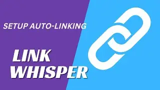 How To Use The Link Whisper Auto-Linking Feature