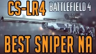 Battlefield 4 - Best Sniper NA - CS-LR4 Sniper Rifle Gameplay - Golmud Railway BF4