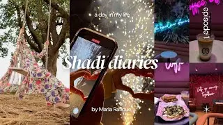 Wedding diaries ✨| Pakistani summer wedding diaries