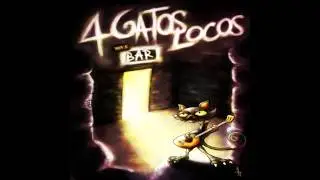 4 Gatos Locos - No quiero que me toquen el vaso
