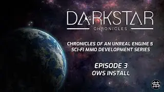 UE5 Sci-Fi MMO Development Series - Episode 3 - OWS Install