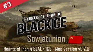 #3 BLACK ICE - Sowjetunion v9.2.0 - Gameplay german deutsch  - Hearts of Iron 4 - hoi4