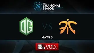 OG vs Fnatic, Shanghai Major, LB Round 3, Game 3