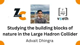 Studying the building blocks of nature in the Large Hadron Collider (Advait Dhingra)