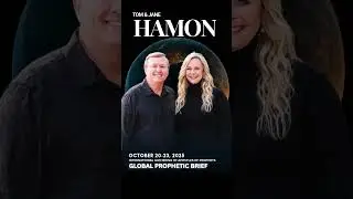 Global Prophetic Brief | IGAP 2025 | Tom & Jane Hamon