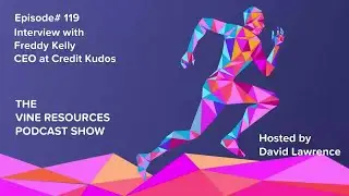 Episode 119 Interview with Freddy Kelly CEO at Credit Kudos