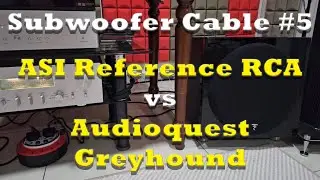 Subwoofer Cable #5 : ASI Reference RCA cable vs Audioquest Greyhound subwoofer cable