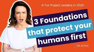 AI For Project Leaders in 2026: Three Foundations That Protect Your Humans First