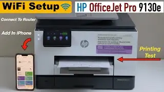 HP OfficeJet Pro 9130e WiFi Setup, Connect To Wireless Network, Install In iPhone, Printing Test !