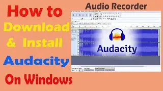 How to Download and Install Audacity on [Windows] Record audio for free [2020]