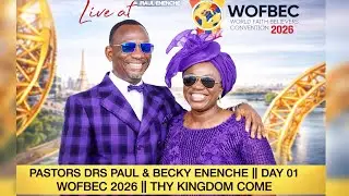 DR PAUL ENENCHE:  Groundbreaking Powerful Message DAY 01 at WOFBEC 2026 || THY KINGDOM COME