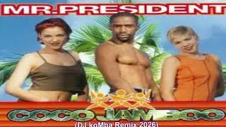 Mr.President - Coco Jambo (DJ koMba Remix 2026)