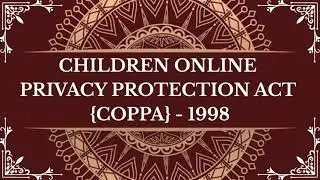 🔵 Children Online Privacy Protection Act (Coppa) - 1998 || United States of America