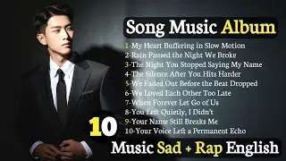 Best English Songs Album | Top 10 Emotional Hits Sad + Rap Heart Touching Playlist 💔 @MrArinova