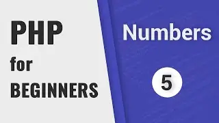 Working with Numbers | PHP for Beginners - Part 5
