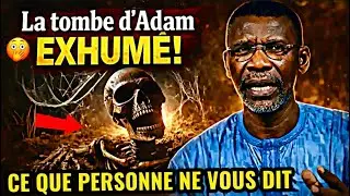 🚨LA TOMBE D'ADAM EXHUMÉ ! CE QUI EST INCROYABLE 🫢ALLAHOU AKBAR - PR.MADIAMA FALL 