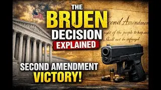 Supreme Court&rsquo;s Bruen Ruling Explained | Second Amendment Victory