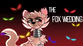The fox wedding PMV