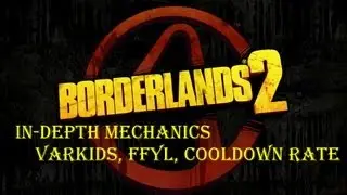 Looking at the Mechanics in Borderlands 2 - Varkids, Cooldown, and FFYL