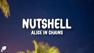 Alice in Chains -  Nutshell (Lyrics)