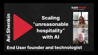 Avi Shenkin, End User: Scaling unreasonable hospitality with AI