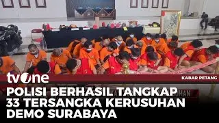 Perusuh Demo di Polsek dan Gedung Negara Grahadi, 33 Orang Ditetapkan Tersangka | tvOne