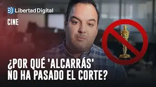 Espa&ntilde;a no estar&aacute; en los Oscar, &iquest;Por qu&eacute; 'Alcarr&aacute;s' no ha pasado el corte?