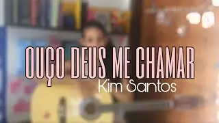 Ou&ccedil;o Deus me Chamar - Ludmila Ferber (cover Kim Santos)