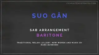 Suo Gan - Traditional Welsh arr. Mark Burrows (SAB) - Baritone - Choir rehearsal track
