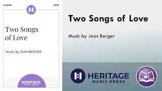 Two Songs of Love (SATB) - Jean Berger