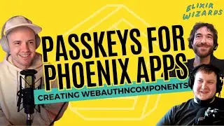 Creating WebAuthn Components for Phoenix LiveView Apps | S13E05 Elixir Wizards Podcast by SmartLogic