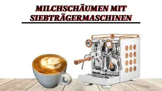 Milchsch&auml;umen mit einer Siebtr&auml;germaschine! Tutorial, Milchsch&auml;umen, Latte Art mit Maxi.