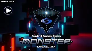 PSYTRANCE ◈ Grynder & Synthetic System - Monster (Original Mix)