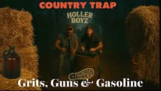 Holler Boyz - Grits, Guns & Gasoline (Audio) | Country Rap