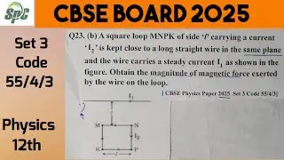 Q23 A square loop MNPK of side l carrying a current i2 is kept close to a long straight wire in the 