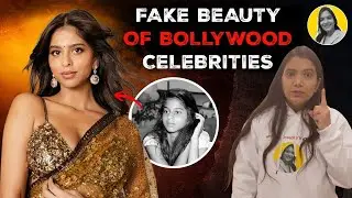 THE FAKE BEAUTY Of BOLLYWOOD CELEBRITIES By Reema Sharma