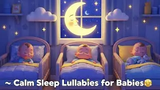 Bedtime Lullabies for Kids 🌙✨ | Calm Sleep & Relaxing Music for Babies | Baby Giggles TV