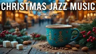 Christmas Jazz Music 🎄 January Warm Holiday Jazz Piano & Soft Bossa Nova Music for a Joyful Mood.