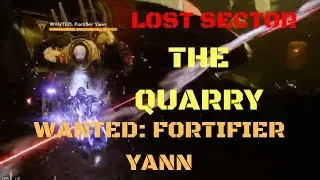 The Quarry LOST SECTOR EDZ Wanted Fortifier Yann