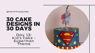 30 Cake Designs in 30 Days: Day 13 - Kid's Cake - Superman Theme