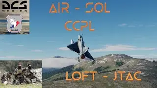 DCS - Dilixo - Mirage 2000C Air/Sol #8 GBU-12 en CCPL : Loft avec JTAC