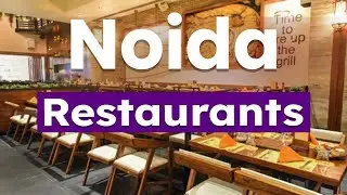 Top 10 Best Restaurants to Visit in Noida | India - English