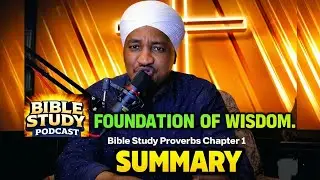 Proverbs chapter 1/Summary/Day 2/Bible Study Podcast/The Foundation of Wisdom .