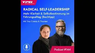 #144 Radical Self-Leaderhip – mehr Klarheit  & Selbstbestimmung im Führungsalltag